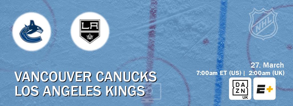 You can watch game live between Vancouver Canucks and Los Angeles Kings on DAZN UK(UK) and ESPN+(US).