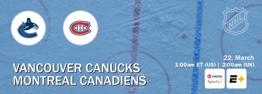 You can watch game live between Vancouver Canucks and Montreal Canadiens on Viaplay Sports 2(UK) and ESPN+(US).