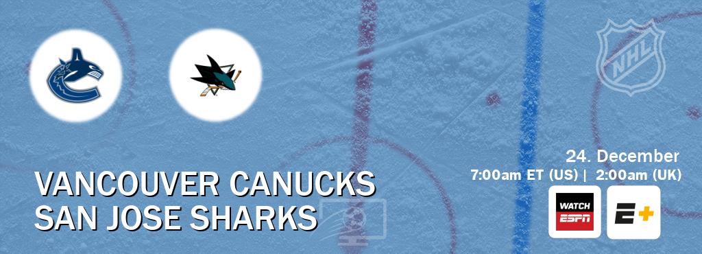 You can watch game live between Vancouver Canucks and San Jose Sharks on WatchESPN(AU) and ESPN+(US).