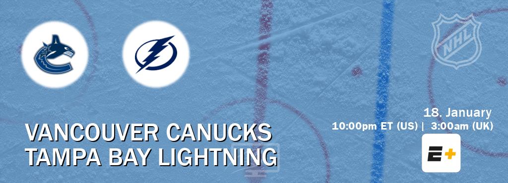You can watch game live between Vancouver Canucks and Tampa Bay Lightning on ESPN+.