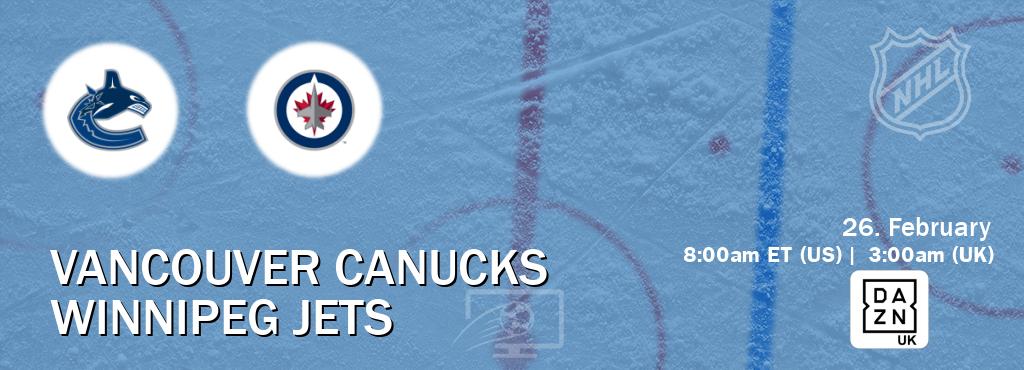 You can watch game live between Vancouver Canucks and Winnipeg Jets on DAZN UK(UK).