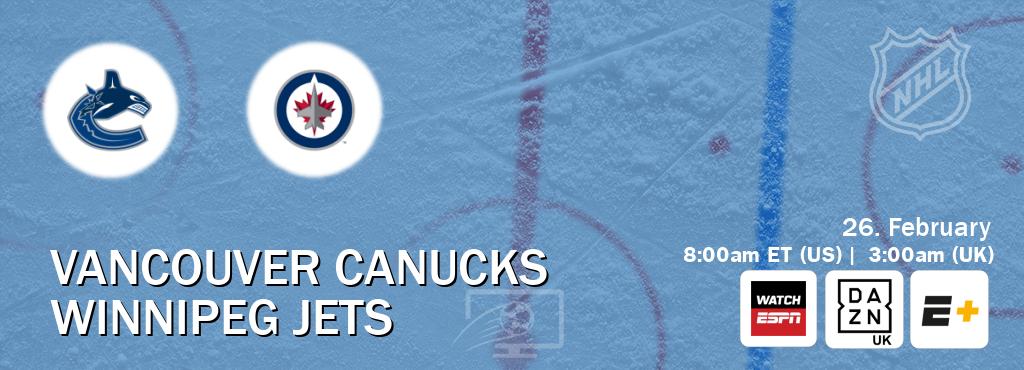 You can watch game live between Vancouver Canucks and Winnipeg Jets on WatchESPN(AU), DAZN UK(UK), ESPN+(US).