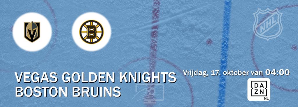 Wedstrijd tussen Vegas Golden Knights en Boston Bruins live op tv bij DAZN (vrijdag, 17. oktober van 04:00). Wedstrijd tussen Vegas Golden Knights en Boston Bruins live op tv bij DAZN (vrijdag, 17. oktober van 04:00).
