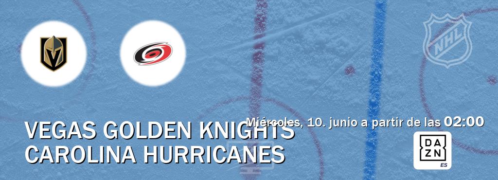 El partido entre Vegas Golden Knights y Carolina Hurricanes será retransmitido por DAZN España (miércoles, 10. junio a partir de las  02:00).
