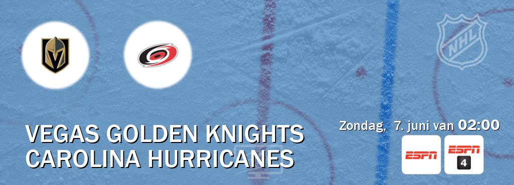 Wedstrijd tussen Vegas Golden Knights en Carolina Hurricanes live op tv bij ESPN 1, ESPN 4 (zondag,  7. juni van  02:00).