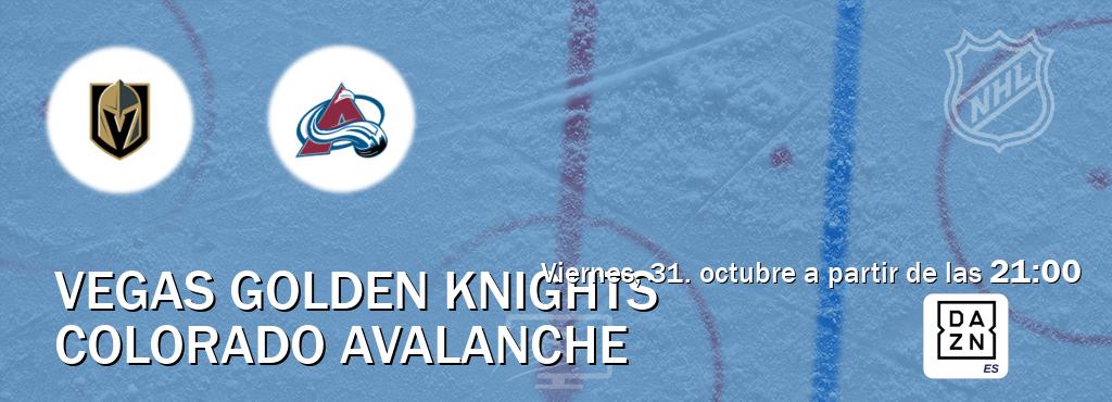 El partido entre Vegas Golden Knights y Colorado Avalanche será retransmitido por DAZN España (viernes, 31. octubre a partir de las 21:00). El partido entre Vegas Golden Knights y Colorado Avalanche será retransmitido por DAZN España (viernes, 31. octubre a partir de las 21:00).