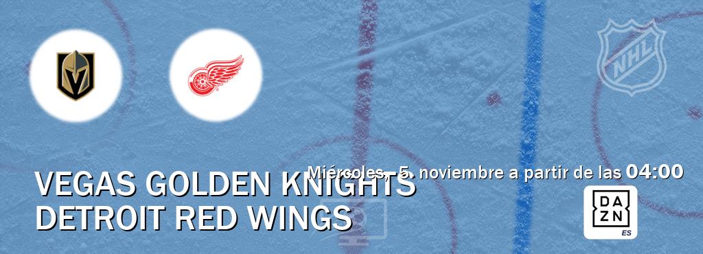 El partido entre Vegas Golden Knights y Detroit Red Wings será retransmitido por DAZN España (miércoles, 5. noviembre a partir de las 04:00). El partido entre Vegas Golden Knights y Detroit Red Wings será retransmitido por DAZN España (miércoles, 5. noviembre a partir de las 04:00).