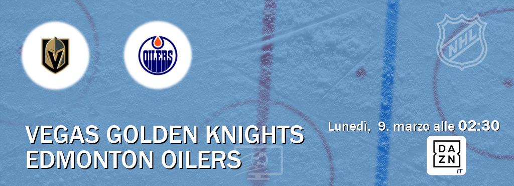 Il match Vegas Golden Knights - Edmonton Oilers sarà trasmesso in diretta TV su DAZN Italia (ore 02:30)