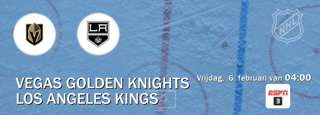 Wedstrijd tussen Vegas Golden Knights en Los Angeles Kings live op tv bij ESPN 3 (vrijdag,  6. februari van  04:00).
