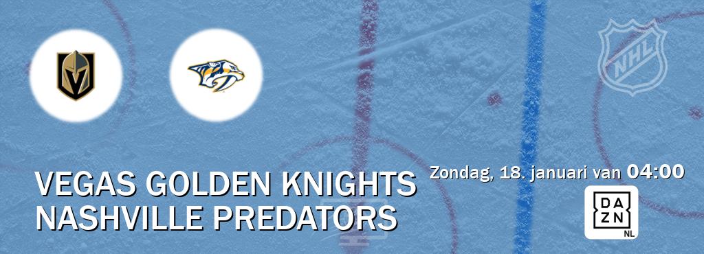 Wedstrijd tussen Vegas Golden Knights en Nashville Predators live op tv bij DAZN (zondag, 18. januari van  04:00).
