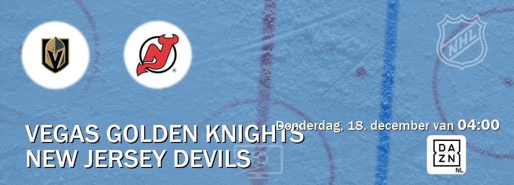 Wedstrijd tussen Vegas Golden Knights en New Jersey Devils live op tv bij DAZN (donderdag, 18. december van 04:00). Wedstrijd tussen Vegas Golden Knights en New Jersey Devils live op tv bij DAZN (donderdag, 18. december van 04:00).