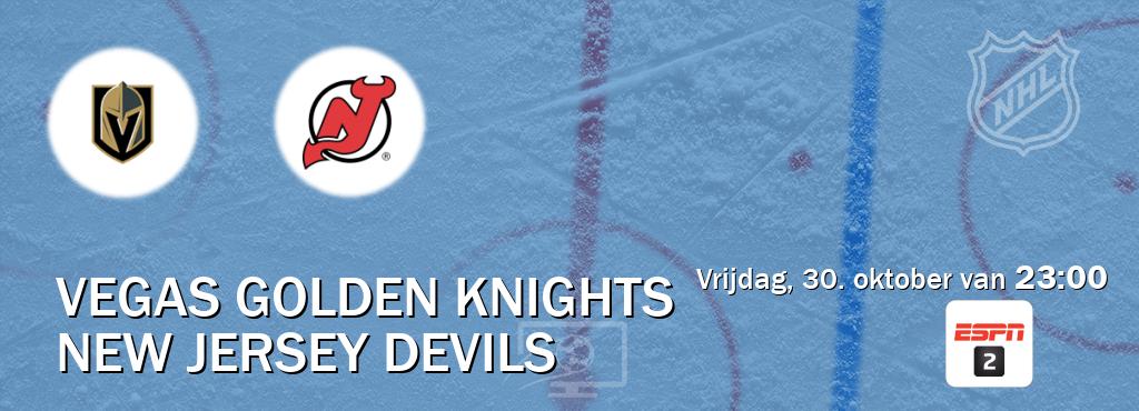 Wedstrijd tussen Vegas Golden Knights en New Jersey Devils live op tv bij ESPN 2 (vrijdag, 30. oktober van 23:00). Wedstrijd tussen Vegas Golden Knights en New Jersey Devils live op tv bij ESPN 2 (vrijdag, 30. oktober van 23:00).