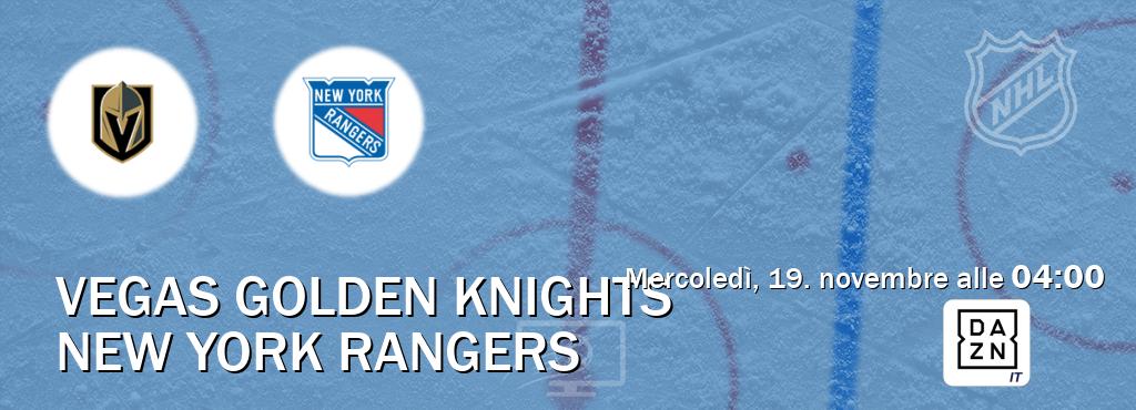Il match Vegas Golden Knights - New York Rangers sarà trasmesso in diretta TV su DAZN Italia (ore 04:00) Il match Vegas Golden Knights - New York Rangers sarà trasmesso in diretta TV su DAZN Italia (ore 04:00)