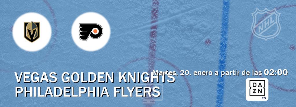 El partido entre Vegas Golden Knights y Philadelphia Flyers será retransmitido por DAZN España (martes, 20. enero a partir de las  02:00).