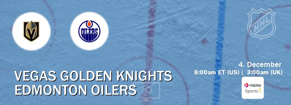 You can watch game live between Vegas Golden Knights and Edmonton Oilers on Viaplay Sports 1(UK).