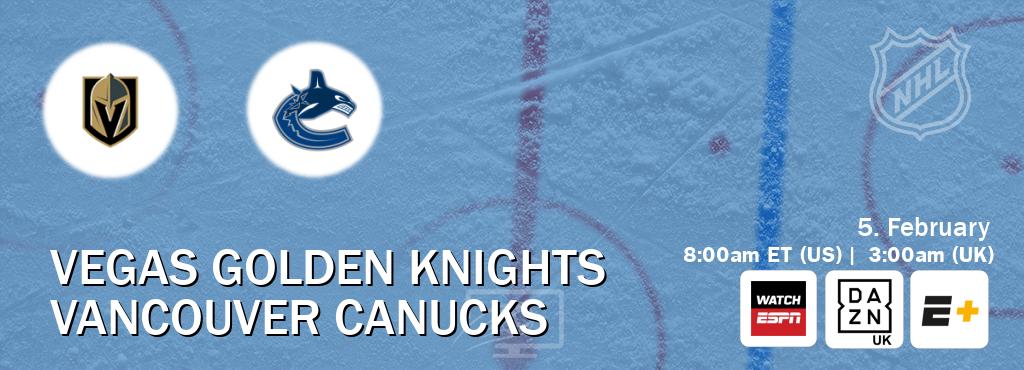You can watch game live between Vegas Golden Knights and Vancouver Canucks on WatchESPN(AU), DAZN UK(UK), ESPN+(US).