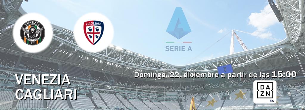 El partido entre Venezia y Cagliari será retransmitido por DAZN España (domingo, 22. diciembre a partir de las  15:00).