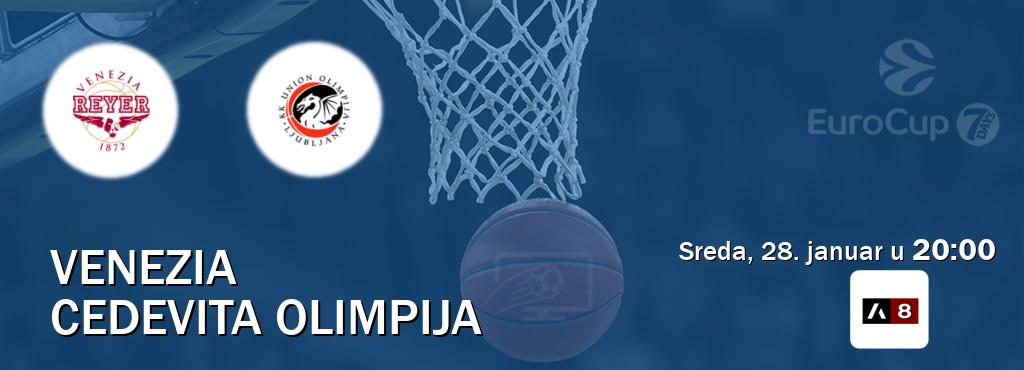 Izravni prijenos utakmice Venezia i Cedevita Olimpija pratite uživo na Arena Sport 8 (sreda, 28. januar u  20:00).