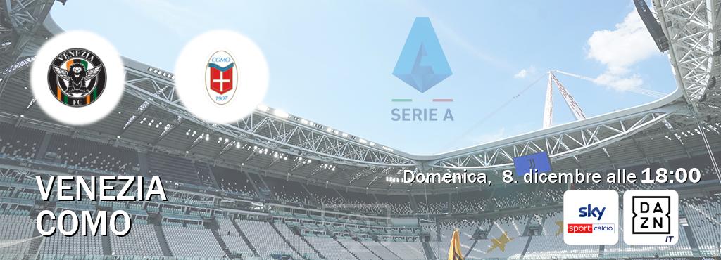 Il match Venezia - Como sarà trasmesso in diretta TV su Sky Sport Calcio e DAZN Italia (ore 18:00)