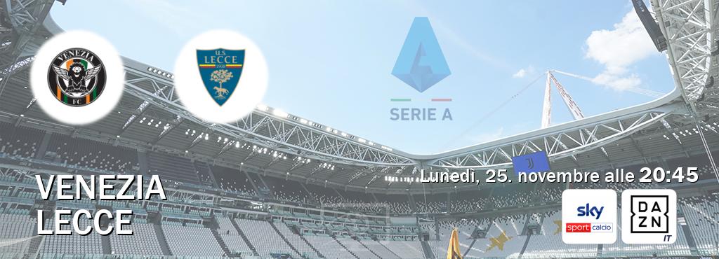 Il match Venezia - Lecce sarà trasmesso in diretta TV su Sky Sport Calcio e DAZN Italia (ore 20:45)