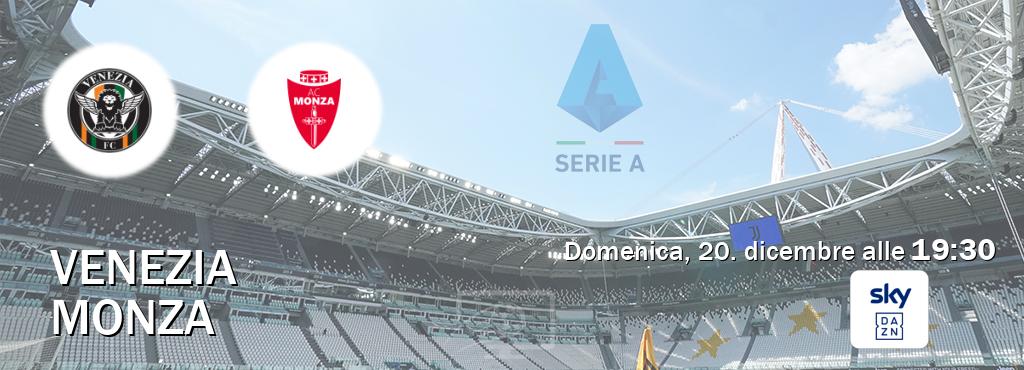 Il match Venezia - Monza sarà trasmesso in diretta TV su Sky Sport Bar (ore 19:30)
