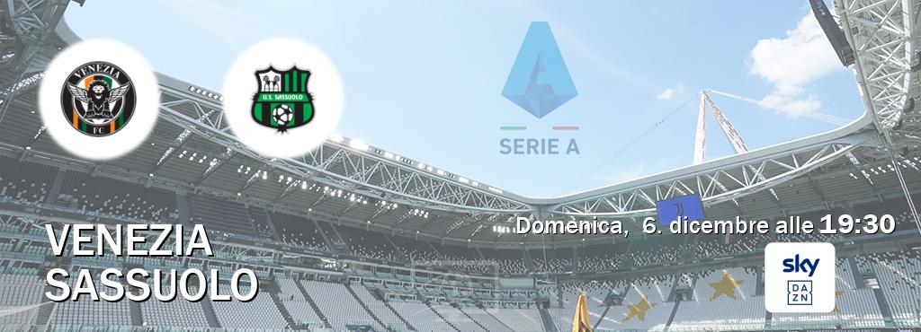 Il match Venezia - Sassuolo sarà trasmesso in diretta TV su Sky Sport Bar (ore 19:30)
