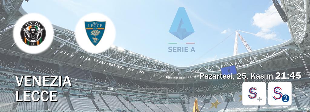 Karşılaşma Venezia - Lecce S Sport + ve S Sport 2'den canlı yayınlanacak (Pazartesi, 25. Kasım  21:45).