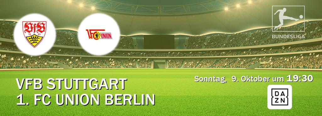 Das Spiel zwischen VfB Stuttgart und 1. FC Union Berlin wird am Sonntag,  9. Oktober um  19:30, live vom DAZN übertragen.