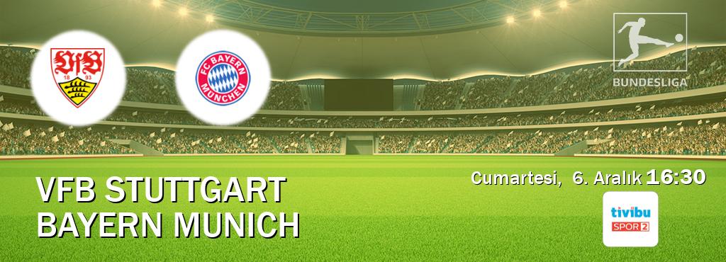 Karşılaşma VfB Stuttgart - Bayern Munich Tivibu Spor 2'den canlı yayınlanacak (Cumartesi,  6. Aralık  16:30).