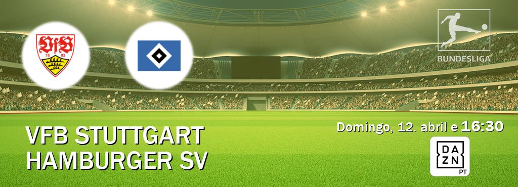 Jogo entre VfB Stuttgart e Hamburger SV tem emissão DAZN (domingo, 12. abril e  16:30).