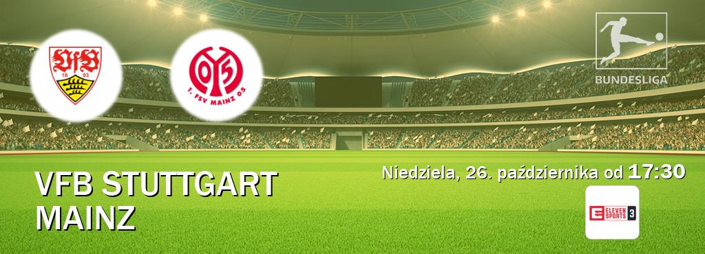 Gra między VfB Stuttgart i Mainz transmisja na żywo w Eleven Sports 3 (niedziela, 26. października od 17:30). Gra między VfB Stuttgart i Mainz transmisja na żywo w Eleven Sports 3 (niedziela, 26. października od 17:30).