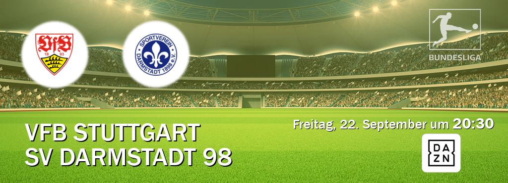Das Spiel zwischen VfB Stuttgart und SV Darmstadt 98 wird am Freitag, 22. September um  20:30, live vom DAZN übertragen.