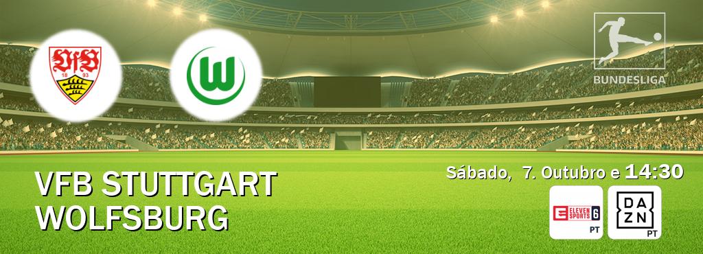 Jogo entre VfB Stuttgart e Wolfsburg tem emissão Eleven Sports 6, DAZN (Sábado,  7. Outubro e  14:30).