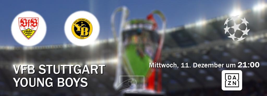 Das Spiel zwischen VfB Stuttgart und Young Boys wird am Mittwoch, 11. Dezember um  21:00, live vom DAZN übertragen.