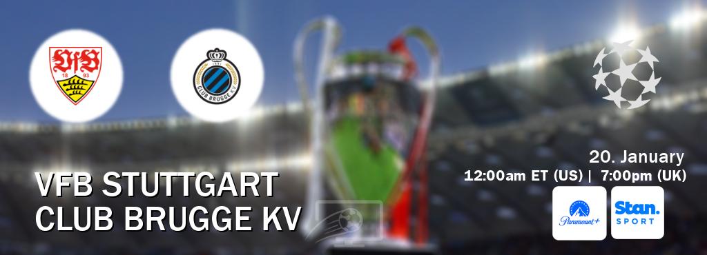 You can watch game live between VfB Stuttgart and Club Brugge KV on Paramount+(US) and Stan Sport(AU).