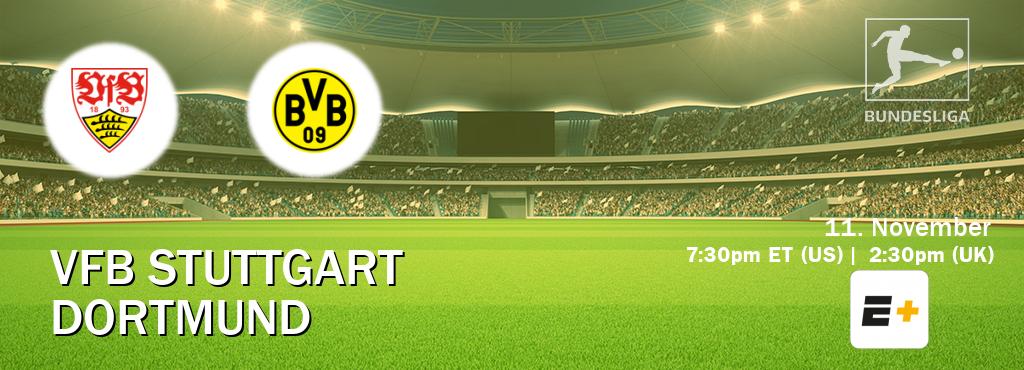 You can watch game live between VfB Stuttgart and Dortmund on ESPN+(US).
