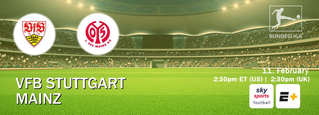 You can watch game live between VfB Stuttgart and Mainz on Sky Sports Football(UK) and ESPN+(US).