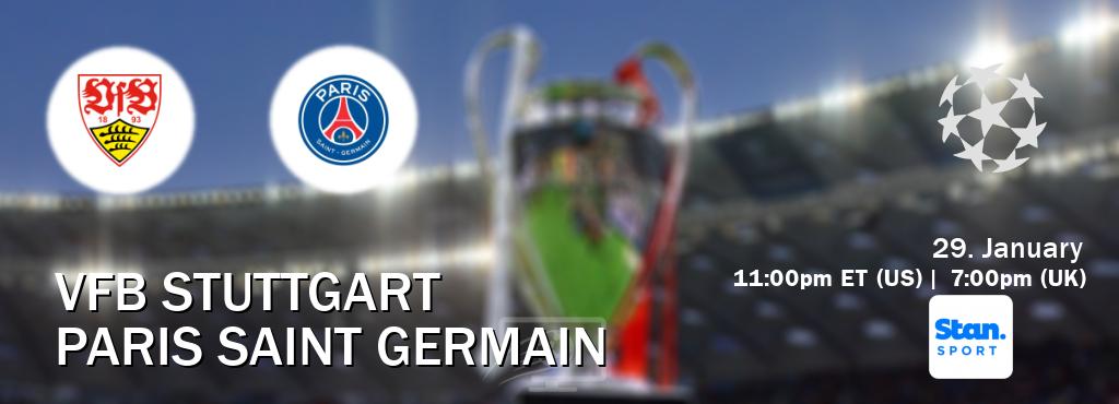 You can watch game live between VfB Stuttgart and Paris Saint Germain on Stan Sport(AU).