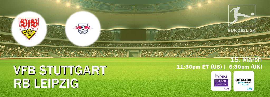 You can watch game live between VfB Stuttgart and RB Leipzig on beIN Sports Connect(AU) and Amazon Prime Video UK(UK).