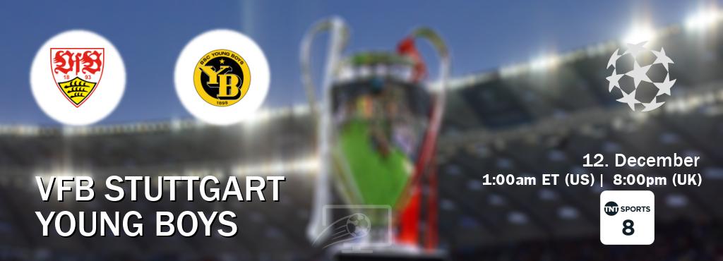 You can watch game live between VfB Stuttgart and Young Boys on TNT Sports 8(UK).