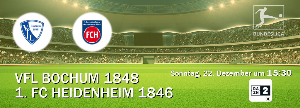 Das Spiel zwischen VfL Bochum 1848 und 1. FC Heidenheim 1846 wird am Sonntag, 22. Dezember um  15:30, live vom DAZN 2 Deutschland übertragen.