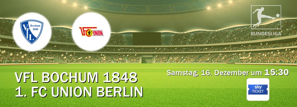 Das Spiel zwischen VfL Bochum 1848 und 1. FC Union Berlin wird am Samstag, 16. Dezember um  15:30, live vom Sky Ticket übertragen.