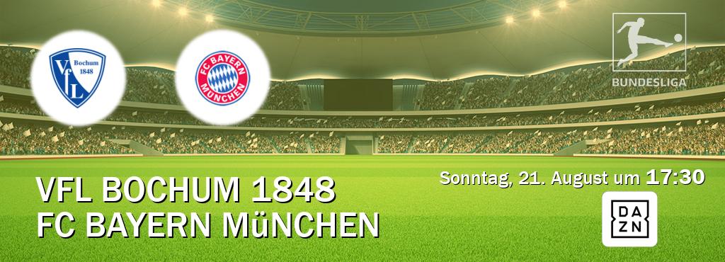 Das Spiel zwischen VfL Bochum 1848 und FC Bayern München wird am Sonntag, 21. August um  17:30, live vom DAZN übertragen.