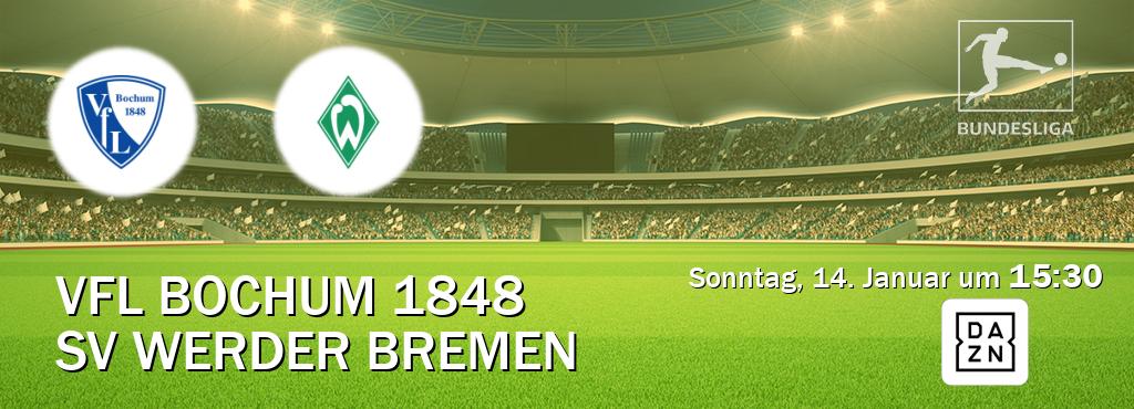 Das Spiel zwischen VfL Bochum 1848 und SV Werder Bremen wird am Sonntag, 14. Januar um  15:30, live vom DAZN übertragen.