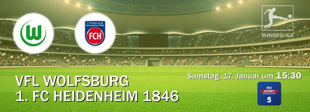 Das Spiel zwischen VfL Wolfsburg und 1. FC Heidenheim 1846 wird am Samstag, 17. Januar um  15:30, live vom Sky Bundesliga 5 übertragen.