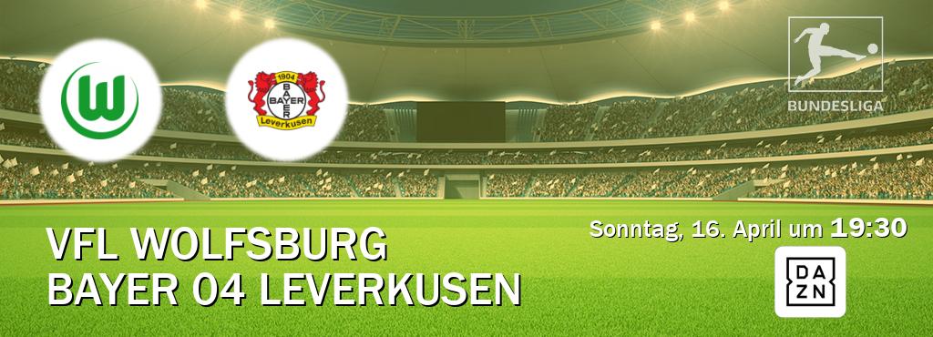 Das Spiel zwischen VfL Wolfsburg und Bayer 04 Leverkusen wird am Sonntag, 16. April um  19:30, live vom DAZN übertragen.