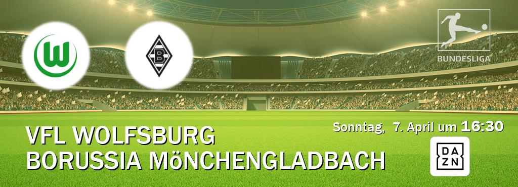 Das Spiel zwischen VfL Wolfsburg und Borussia Mönchengladbach wird am Sonntag,  7. April um  16:30, live vom DAZN übertragen.