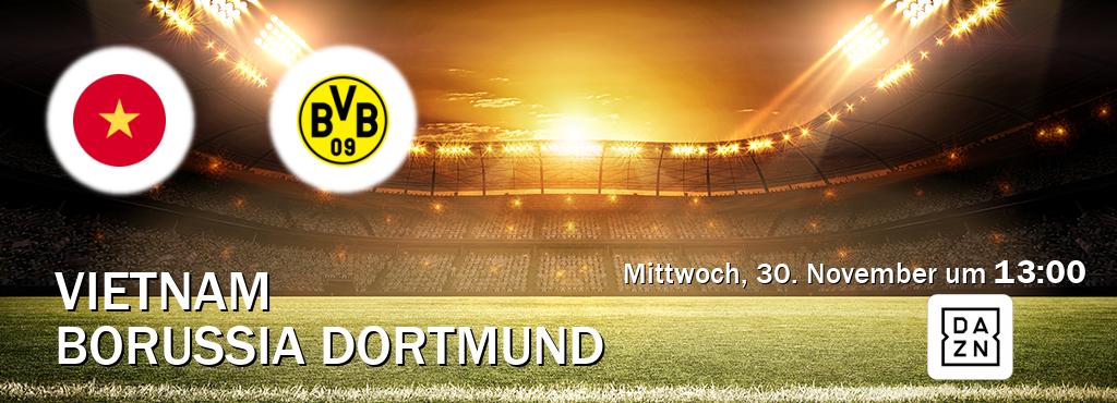 Das Spiel zwischen Vietnam und Borussia Dortmund wird am Mittwoch, 30. November um  13:00, live vom DAZN übertragen.