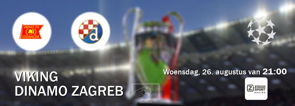 Wedstrijd tussen Viking en Dinamo Zagreb live op tv bij Ziggo Sport 3 (woensdag, 26. augustus van 21:00). Wedstrijd tussen Viking en Dinamo Zagreb live op tv bij Ziggo Sport 3 (woensdag, 26. augustus van 21:00).
