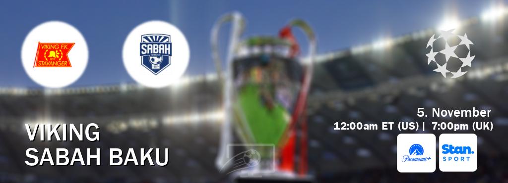 You can watch game live between Viking and Sabah Baku on Paramount+(US) and Stan Sport(AU).